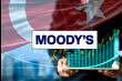 Kredi derecelendirme kuruluşu Moody's, Türkiye'nin kredi notunu pozitif ivme platoya taşıdı