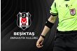 Beşiktaş, 152 hakemle ilgili başlatılan bahis soruşturmasına müdahil olmak için başvurdu, soruşturmanın genişletilmesini talep etti