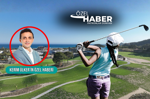 Onur Grup, Akdeniz’e Ege rekabeti getirdi; Dalaman'ı golfle tanıştırdı