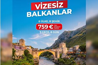 ETS ile kültür, doğa ve tarih ile iç içe bir Balkanlar turu sizi bekliyor