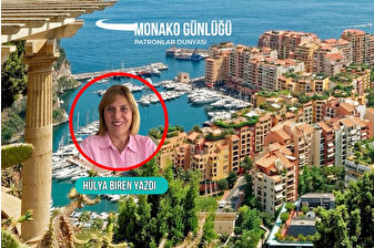 Hülya Biren yazdı: Monako’da ev almak sosyete için prestij adresi