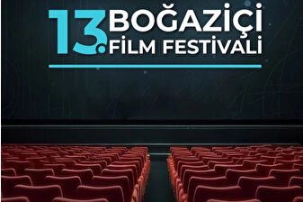 13. Boğaziçi Film Festivali Uluslararası Uzun Metraj yarışma filmleri açıklandı