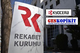 Rekabet Kurulu, Kyocera ve distribütörü Geskopikit hakkında soruşturma başlattı