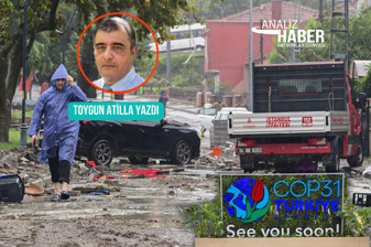Antalya’daki COP31 İklim zirvesi, İstanbul’da sel felaketi ve 40 yıllık imar günahının gölgesinde başlayacak