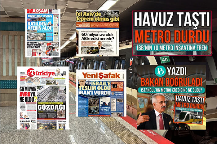 İlk kez PD'nin duyurduğu, İstanbul'un metro için alınan kredilerinin İBB'de buhar olduğu haberi bugün gazetelerin manşetinde