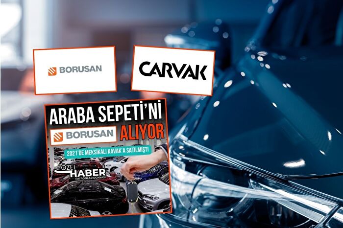 Patronlar Dünyası duyurmuştu: Meksikalıların kontrolündeki ikinci el araç platformu Carvak, Borusan Otomotiv tarafından satın alındı