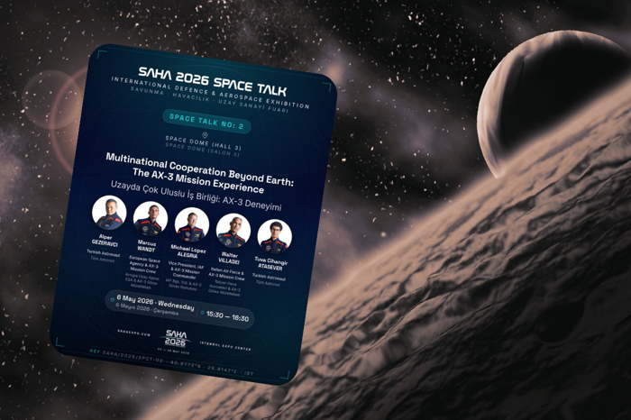SAHA 2026 kapsamında yapılacak Space Talk’ta uzayı astronotlar anlatacak