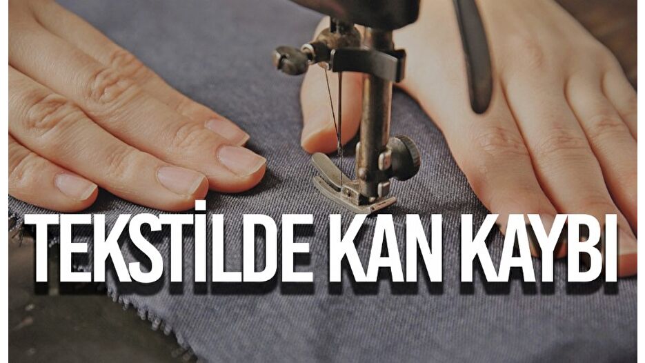Tekstil istihdamında erime 116 bini aştı