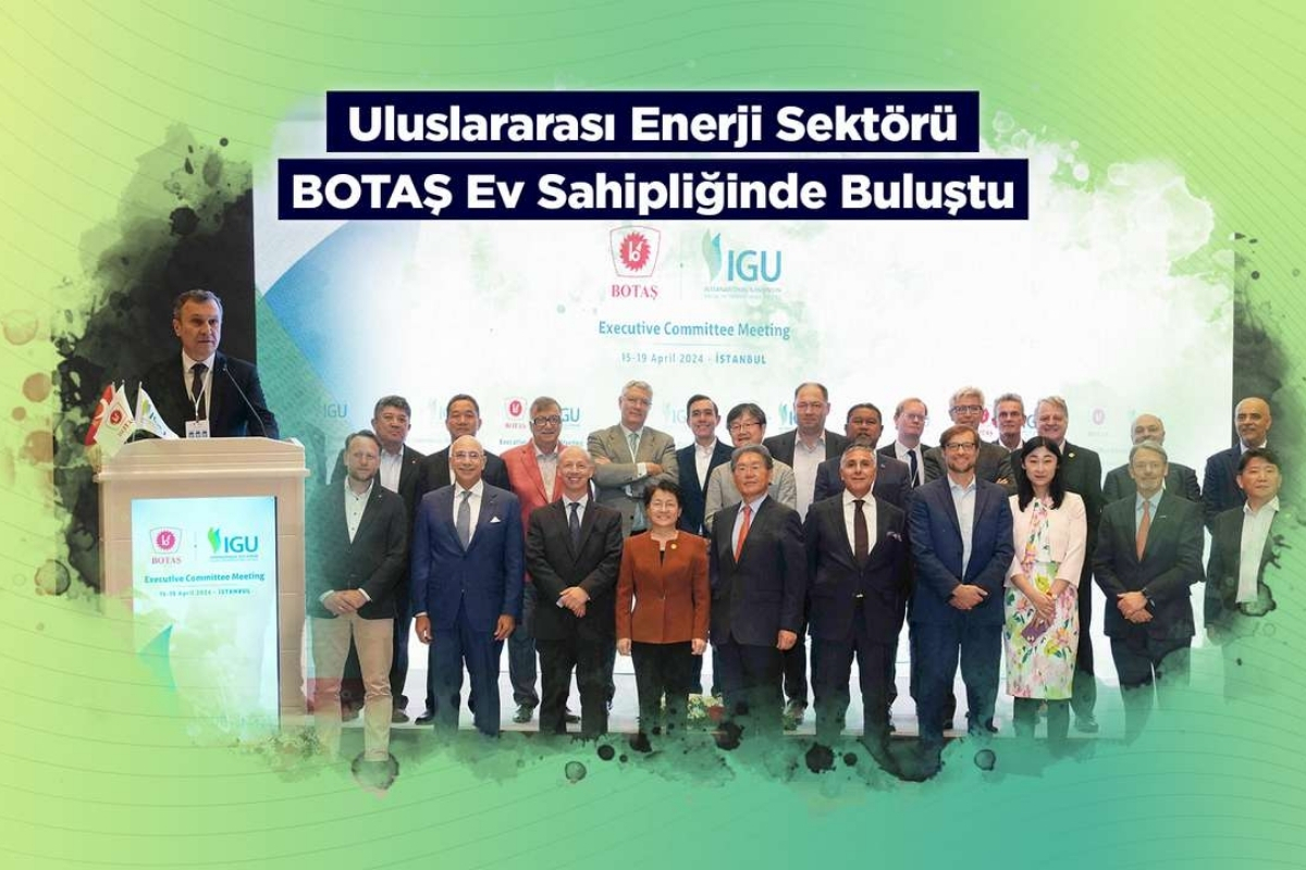 Uluslararası enerji sektörü BOTAŞ'ın ev sahipliğinde İstanbul'da buluştu