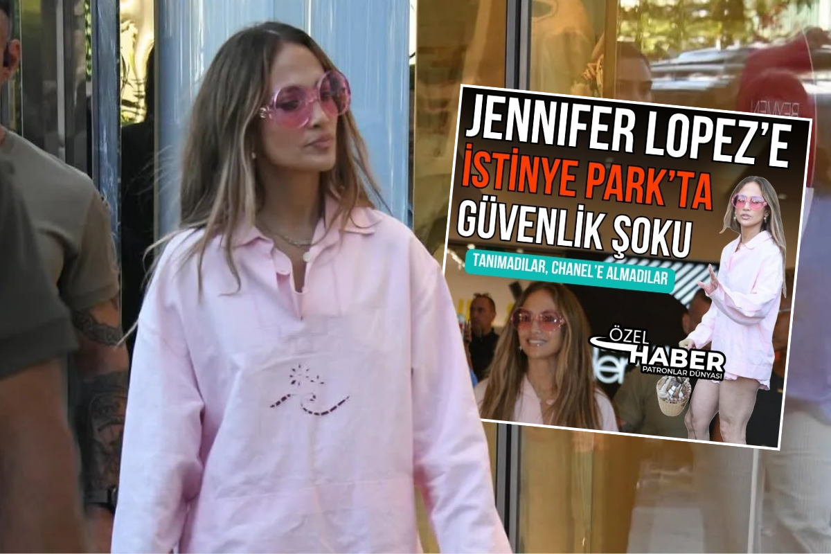 PD’nin Jennifer Lopez’in İstinye Park’taki Chanel’in kapısından alınmadığıyla ilgili özel haberi dünyanın gündeminde