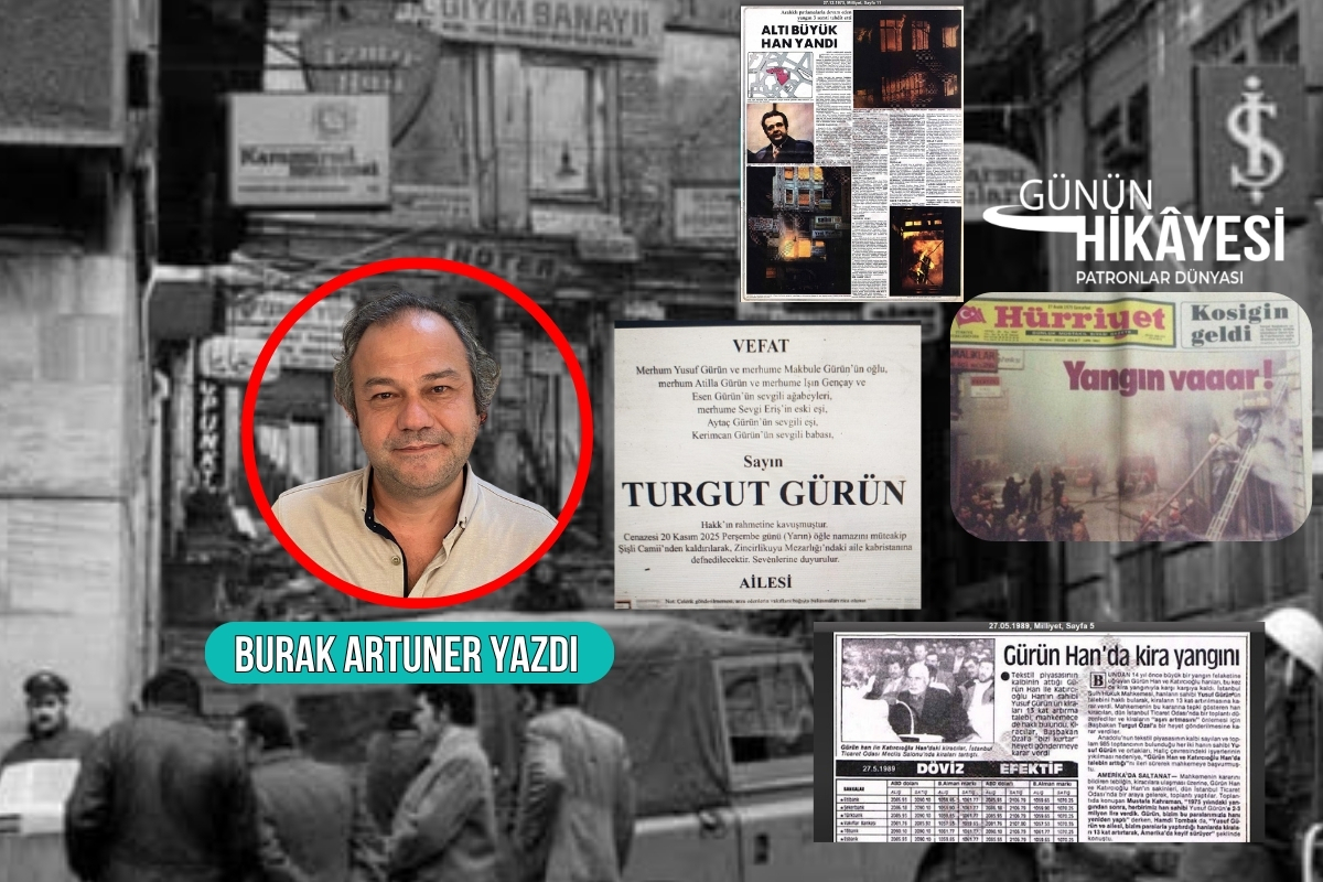 İstanbul'da 50 yıl önce 2 bin 500 işyerinin kül olduğu büyük Gürün Han Yangını'nda sorgulanan hanın sahiplerinden Turgut Gürün yaşamını yitirdi