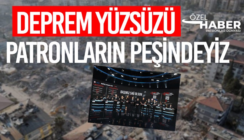 'Türkiye Tek Yürek' kampanyasında bağış sözü verip yardım etmeyen 'Deprem yüzsüzü' patronlar kim?