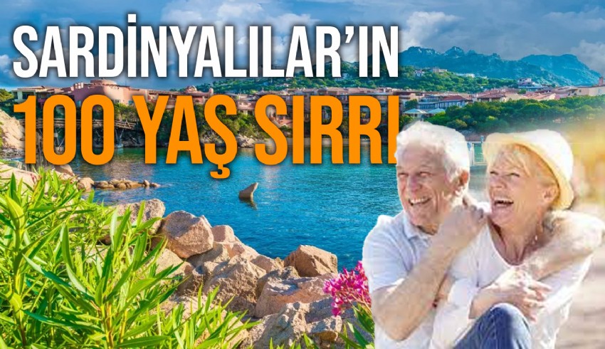 100 yaşını aşan Sardinyalılar’ın sırrı