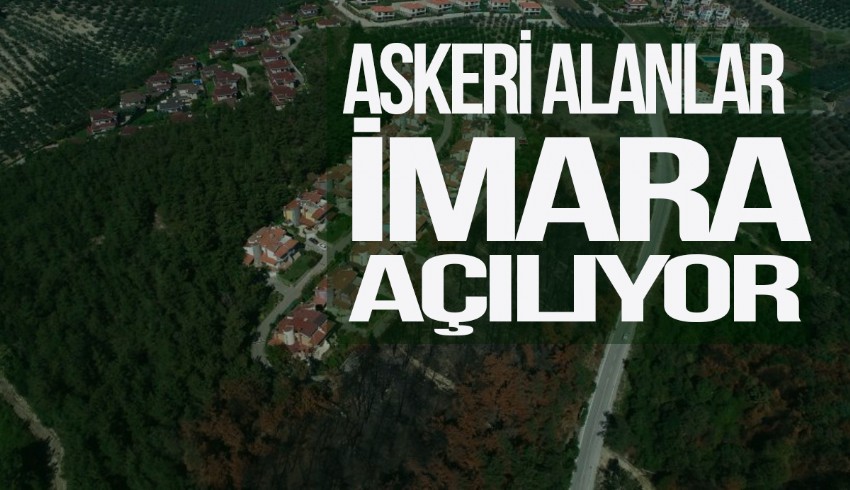 14 yılda askeri alanların yüzde 21'inin 'statüsü' kaldırıldı, yerlerine villa ve rezidans geldi
