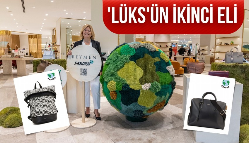 Beymen ikinci el lüks çanta satışı için platform kurdu: Beymen Reborn