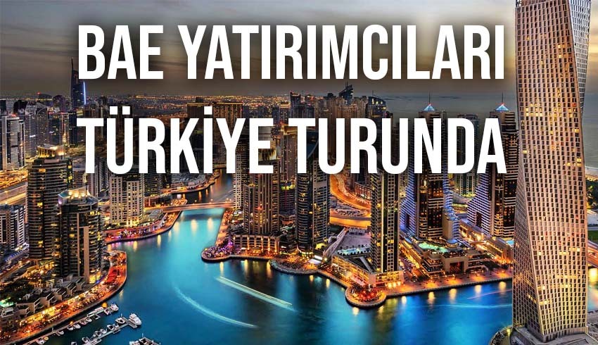 Birleşik Arap Emirlikleri’nden (BAE) geniş bir heyet yatırım için Türkiye’ye geldi...