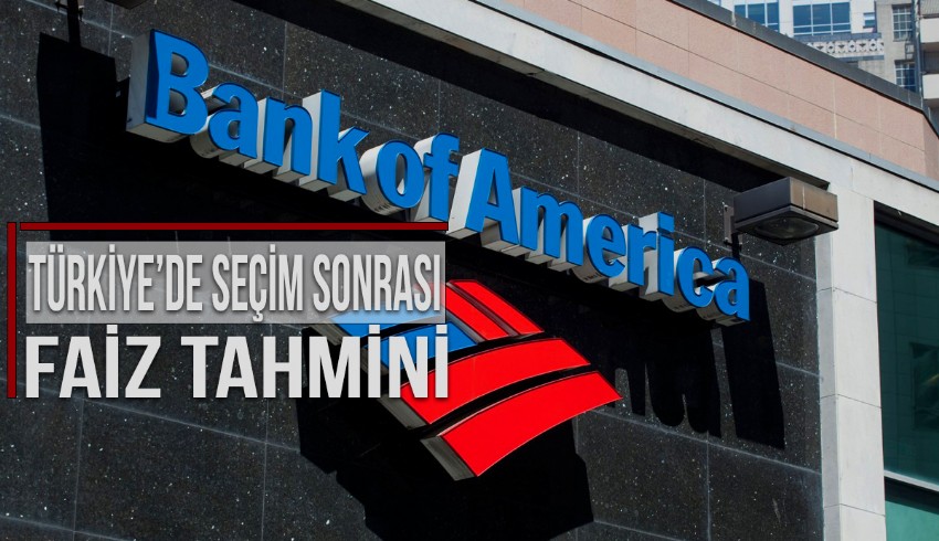 BofA rapor yayınladı: Yüzde 50'yi bulabilir