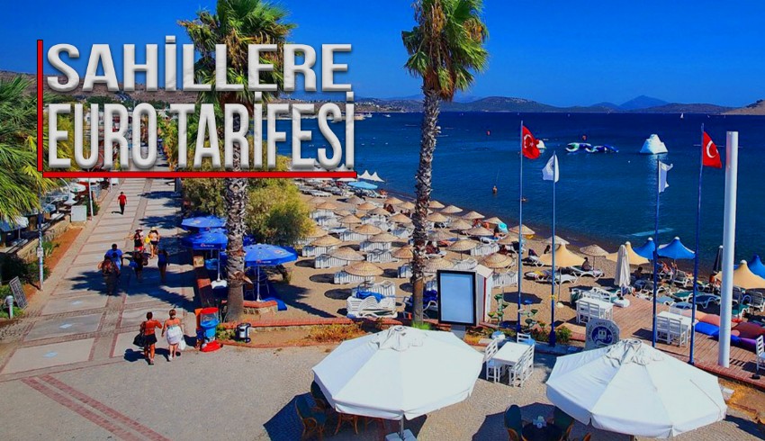 Bodrum'da denize girmenin bedeli ağırlaştı... Plaj giriş ücretlerine döviz etkisi
