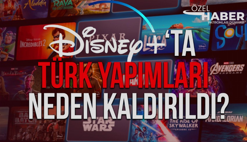 Disney Plus'ta Türk yapımları neden kaldırıldı?