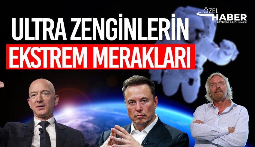Dünyanın en zengin insanları iş hayatının dışında nelere merak salıyor?