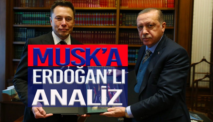 Elon Musk'a Erdoğan'lı analiz