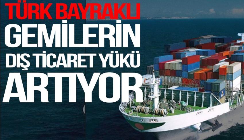 Haziran'da limanlarda elleçlenen dış ticarete konu yükün yüzde 8,7'si Türk bayraklı gemilerle taşındı