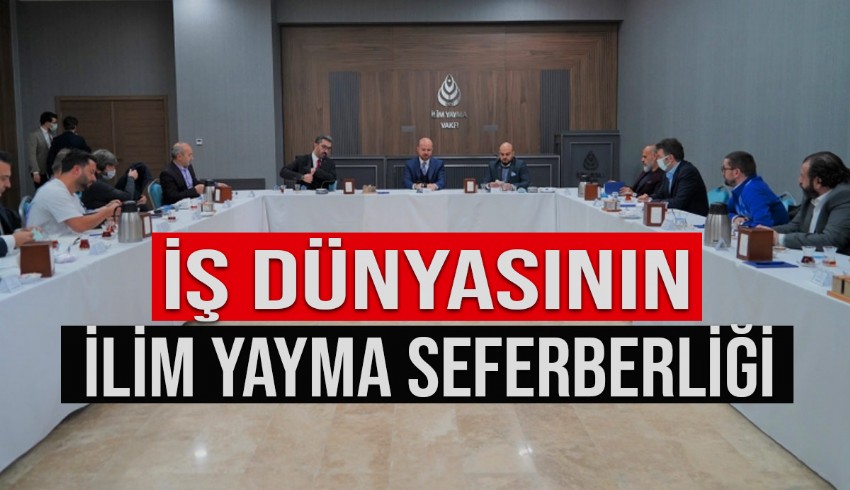 İş dünyasının ilim yayma seferberliği