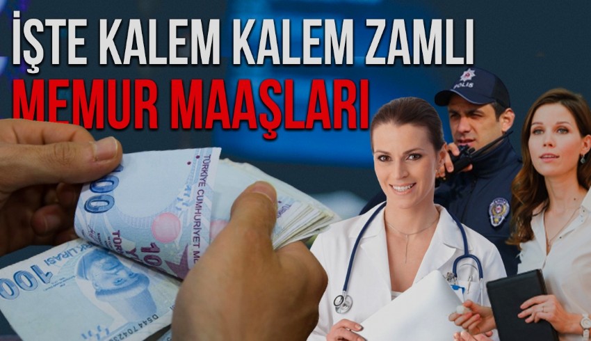 Memur maaşları ne kadar oldu? İşte kalem kalem ücretler...