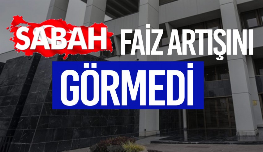 Merkez Bankası politika faizlerini yüzde 15'e çıkardı, Sabah gazetesi manşetine bile taşımadı
