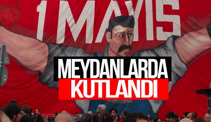 Meydanlar emekçilerle doldu
