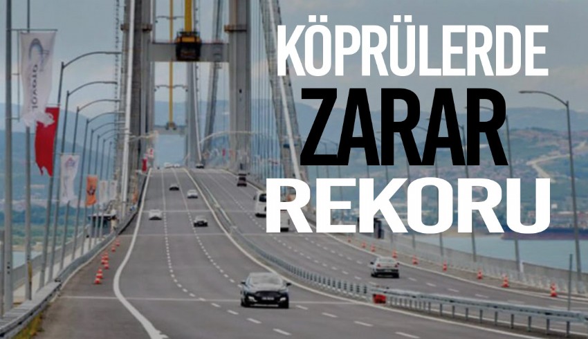 Osmangazi Köprüsü ve Avrasya Tüneli araç geçişleriyle 'rekor' kırdı, yine zarar etti: 8 milyon TL