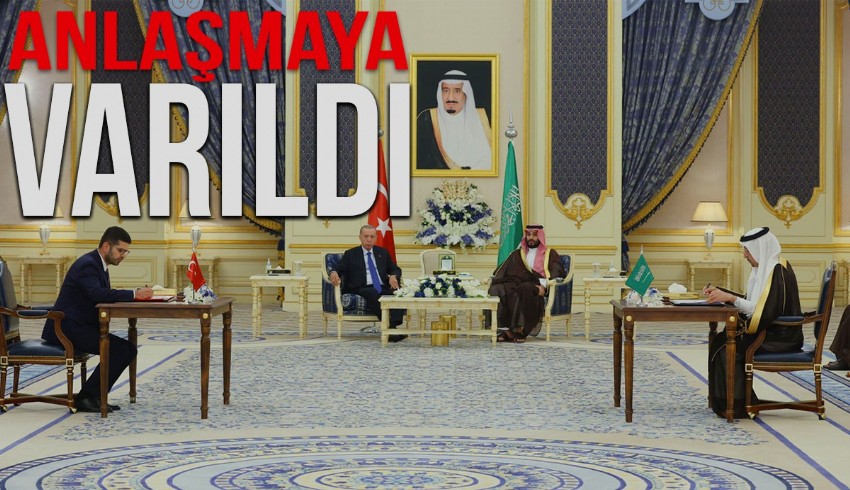 Suudi Arabistan ile yapılan görüşmelerde birçok alanda anlaşmalar imzalandı