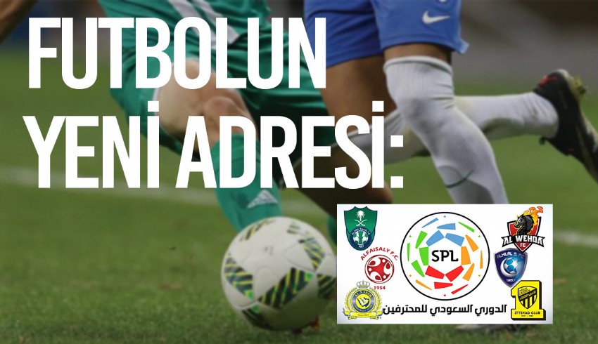 Suudi Arabistan, ülkedeki futbol ligini marka değeri haline getirmek için dünyaca ünlü yıldızları transfer ediyor