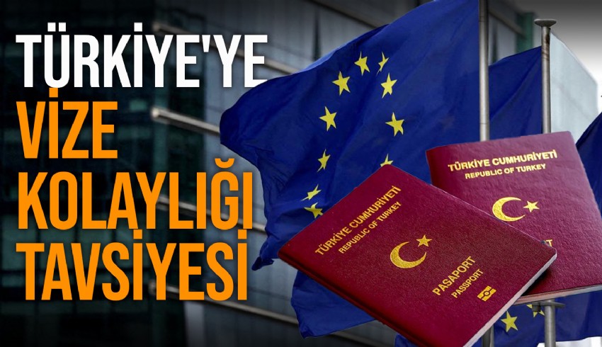 AB Komisyonu raporunda 'Türkiye'ye vize kolaylığı' tavsiyesinde bulunuldu