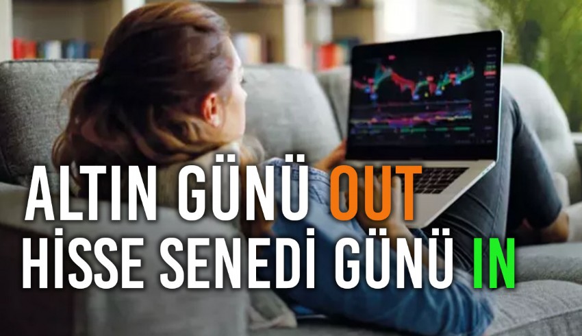 Altın, yerini borsaya mı bırakıyor... Yatırım döneminde yeni trend: Herkesin elinde hisse senedi var