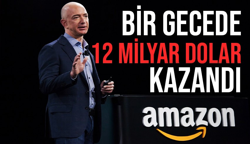 Amazon'un kurucusu Jeff Bezos bir gecede 12 milyar dolar kazandı