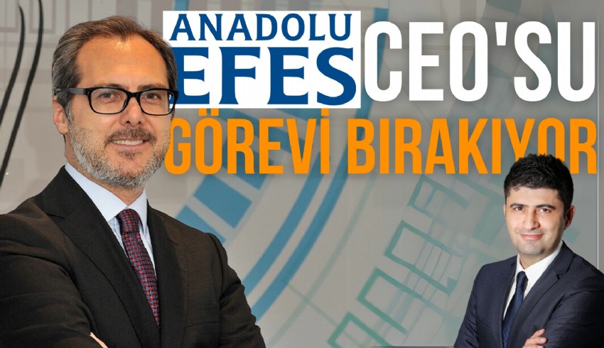 Anadolu Efes’in CEO’su Can Çaka görevi bıraktı, yerine Genel Müdür Onur Altürk getirildi