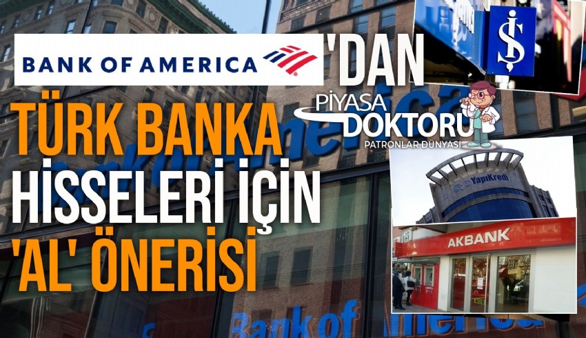 Bank of America (BofA) Türk bankacılık hisseleri için yayımladığı yeni raporda özel banka hisselerinde alım tavsiyesinde bulundu. İşte BofA’nın hedef fiyatları