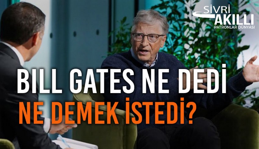 Bill Gates 'Ağaç dikmenin faydası yok' derken aslında ne demek istedi... Gates'in sözlerinin altında yatan mesaj ne...