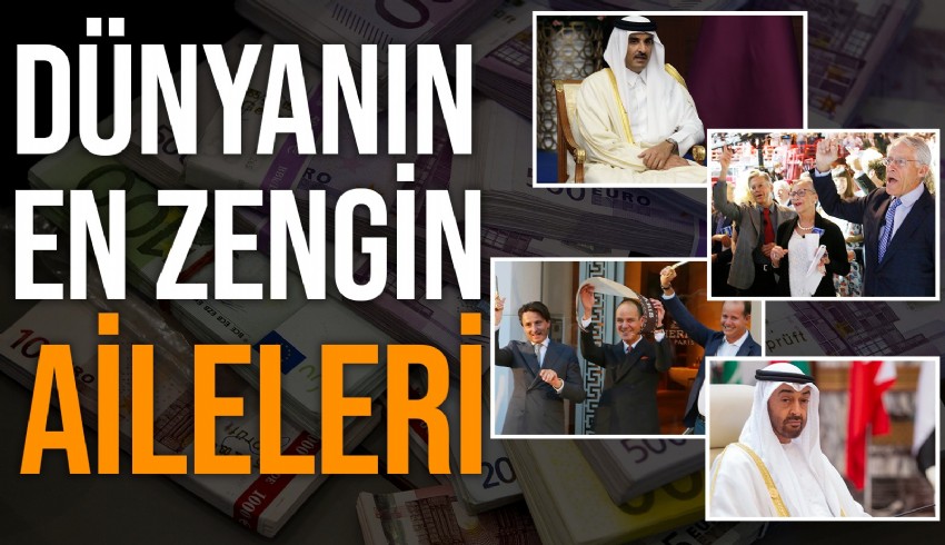 Dünyanın en zengin aileleri belirlendi, Nahyan Hanedan'ı Walton ailesini geçerek ilk sıraya yerleşti