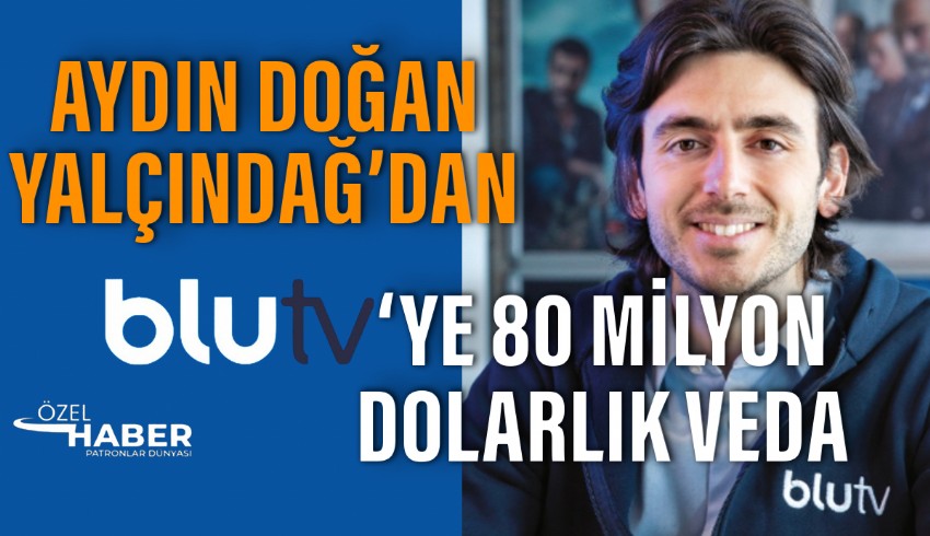Blu TV hisselerini Warner Bros. Discovery (WBD)'ye satan Aydın Doğan Yalçındağ, ekibine veda mesajı gönderdi