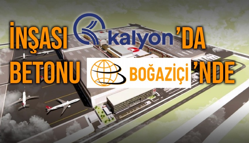 Boğaziçi Beton, Kalyon İnşaat ve THY Teknik A.Ş. ile MRO tesisleri için 250 milyon liralık hazır beton sözleşmesi imzaladı