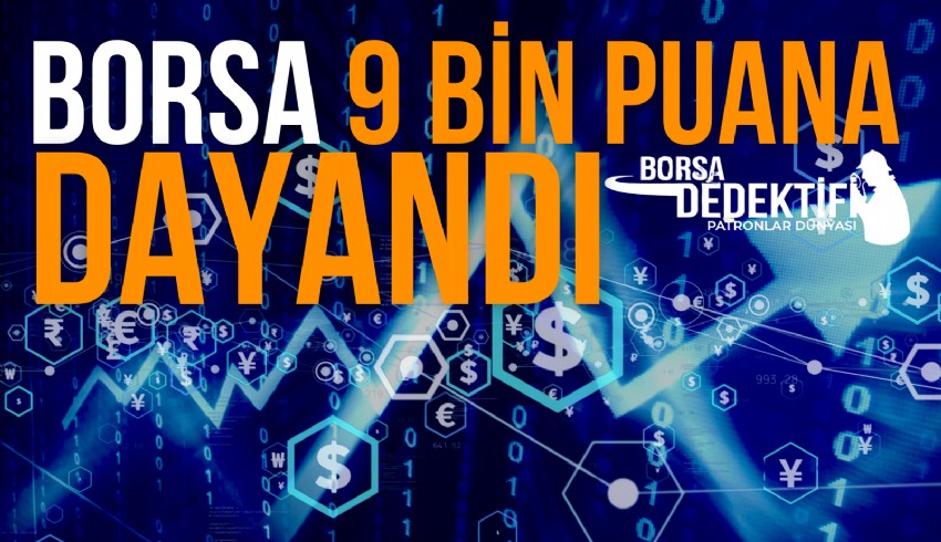Borsada rekor üstüne rekor... 9 bin puana dayandı...