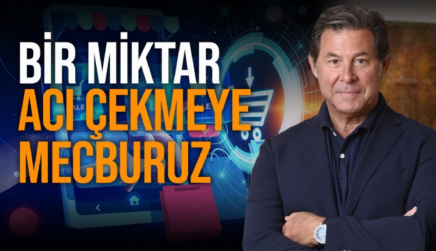 Boyner Holding Yönetim Kurulu Başkanı Cem Boyner, ekonomiyi değerlendirdi: Daha güzel günler için bir miktar acı çekmek mecburiyet