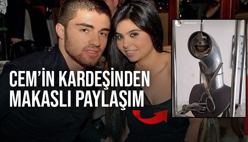 Cem Garipoğlu'nun kız kardeşi Sakine Garipoğlu'nun makaslı paylaşımı tepkilere neden oldu