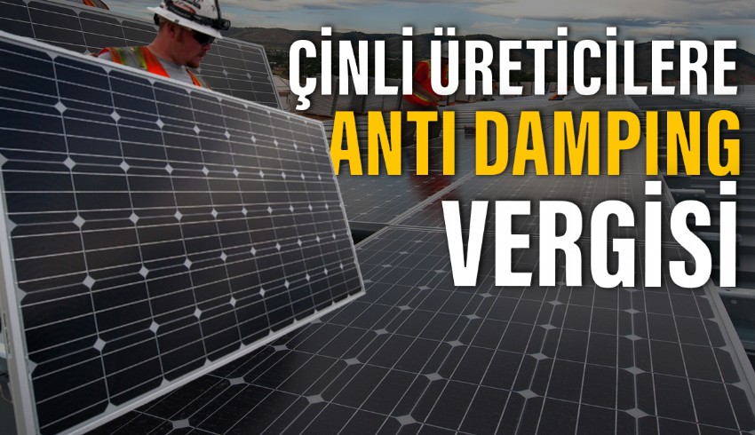 Çin menşeli güneş paneli ithalatında anti damping vergisi 5 yıl daha uygulanacak