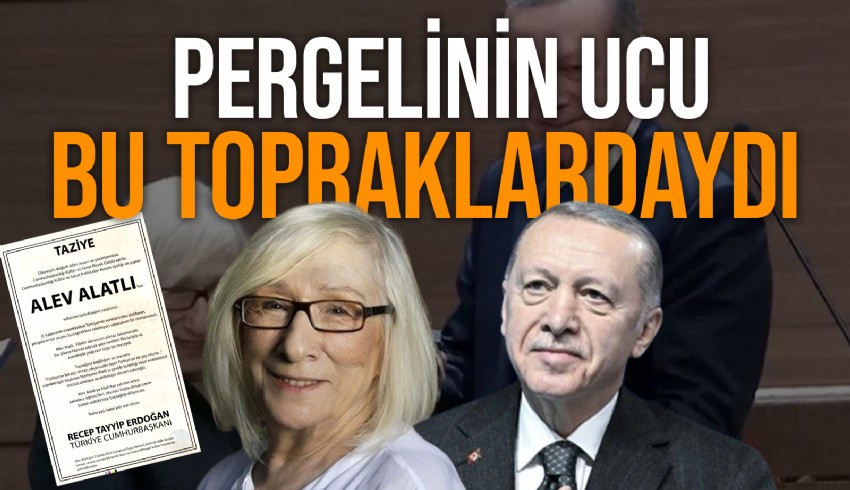 Cumhurbaşkanı Erdoğan, Alev Alatlı'nın ölümü için gazetelere ilan verdi. Erdoğan, Alatlı için ne dedi?