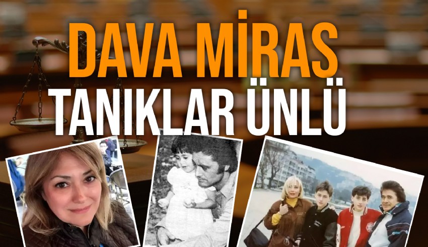 Cüneyt Arkın'ın kızı Filiz Cüreklibatır’ın açtığı miras davasında ünlü tanıklar dinlendi