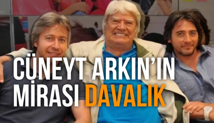 Cüneyt Arkın'ın mirası davalık oldu. Kızı Filiz: Mirastan mal kaçırdılar bölüştürülsün