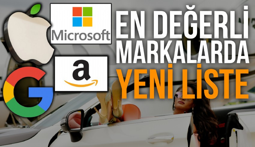 Dünyanın en değerli markaları belli oldu